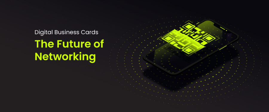 Digital Business Cards - The Future of Networking